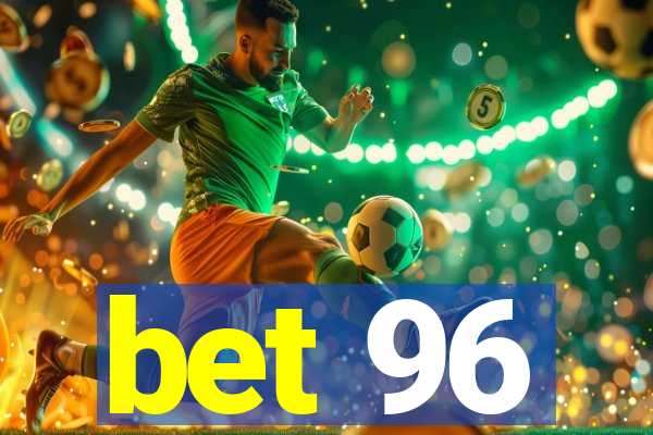 bet 96